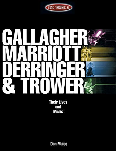 Gallagher, Marriott, Derringer and Trower: Their Lives and Music (Rock Chronicles) von HAL LEONARD